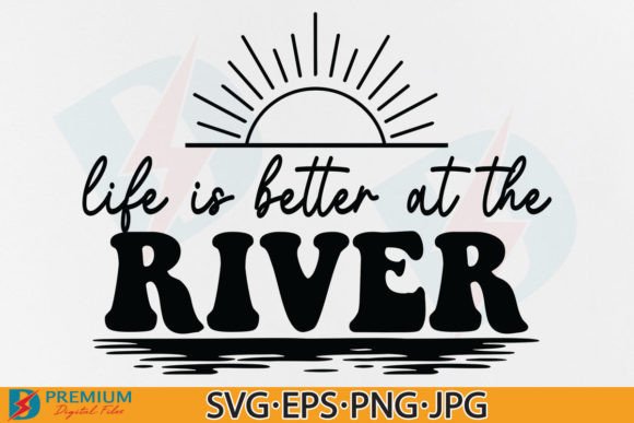 Download Summer SVG, Life is Better at the River - River Collection